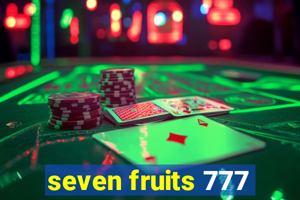 seven fruits 777